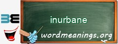 WordMeaning blackboard for inurbane